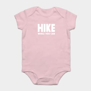 Hike while you can Baby Bodysuit